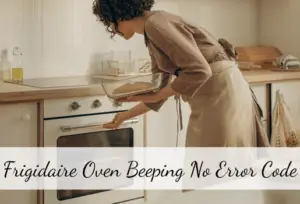 Frigidaire Oven Beeping No Error Code