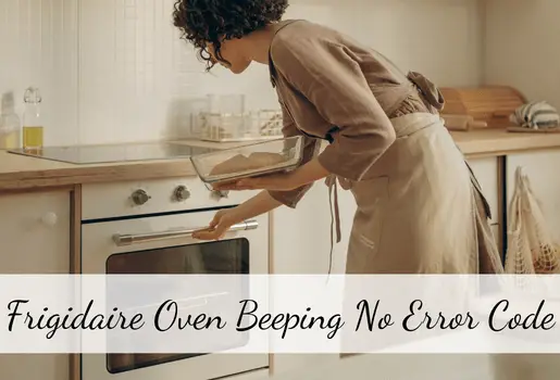 Frigidaire Oven Beeping No Error Code