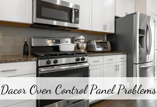 Dacor Oven Control Panel Problems