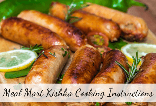 Meal Mart Kishka Cooking Instructions