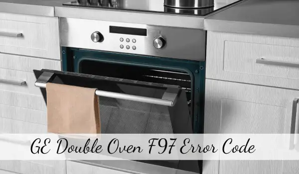 GE Double Oven F97 Error