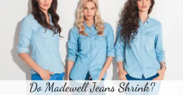 Do Madewell Jeans shrink